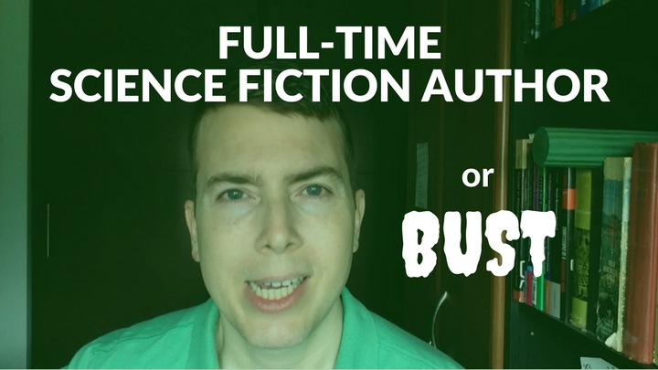 Full-Time Science Fiction Author – or BUST. How I’m Restarting My Indie Author Career